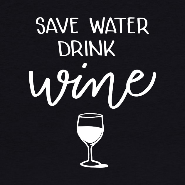 Save Water, Drink Wine by Digitalpencil